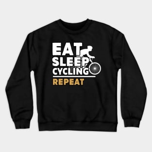 Eat sleep cycling repeat Crewneck Sweatshirt